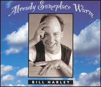 Already Someplace Warm - Bill Harley