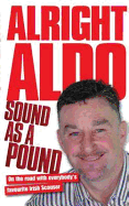 Alright Aldo: On the Road with Everybody's Favourite Irish Scouser