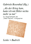 "Als Der Krieg Kam, Hatte Ich Mit Hitler Nichts Mehr Zu Tun": Zur Gegenwartigkeit Des "Dritten Reiches" in Biographien