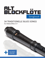 Altblockflte Songbook - 34 traditionelle Blues Songs fr Altblockflte in F: + Sounds online