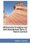 Altdeutsche Predigten Aus Dem Benedictinerstifte St. Paul in Karnten