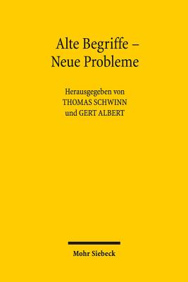 Alte Begriffe - Neue Probleme: Max Webers Soziologie Im Lichte Aktueller Problemstellungen - Schwinn, Thomas (Editor), and Albert, Gert (Editor)