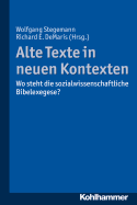 Alte Texte in Neuen Kontexten: Wo Steht Die Sozialwissenschaftliche Bibelexegese?