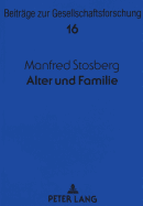 Alter Und Familie: Zur Sozialen Integration Aelterer Menschen - Theoretische Konzepte Und Empirische Befunde