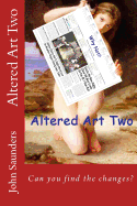 Altered Art Two: Can You Find the Changes?