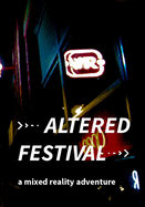Altered Festival: a mixed reality adventure