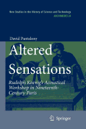 Altered Sensations: Rudolph Koenig's Acoustical Workshop in Nineteenth-Century Paris