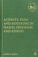 Alterity, Pain and Suffering in Isaiah, Jeremiah and Ezekiel