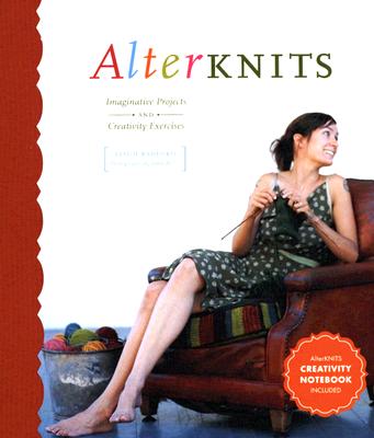 Alterknits: Imaginative Projects and Creativity Exercises - Radford, Leigh