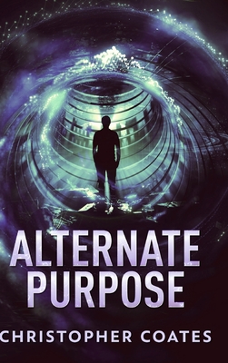 Alternate Purpose: Large Print Hardcover Edition - Coates, Christopher