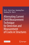 Alternating Current Field Measurement Technique for Detection and Measurement of Cracks in Structures