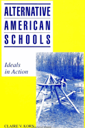 Alternative American Schools: Ideals in Action