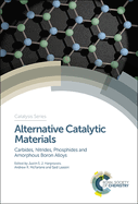 Alternative Catalytic Materials: Carbides, Nitrides, Phosphides and Amorphous Boron Alloys