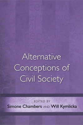 Alternative Conceptions of Civil Society - Chambers, Simone (Editor), and Kymlicka, Will (Editor)