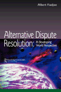 Alternative Dispute Resolution: A Developing World Perspective