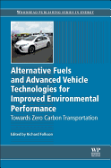 Alternative Fuels and Advanced Vehicle Technologies for Improved Environmental Performance: Towards Zero Carbon Transportation