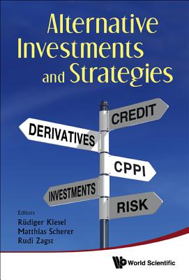 Alternative Investments and Strategies - Kiesel, Rudiger (Editor), and Zagst, Rudi (Editor), and Scherer, Matthias (Editor)