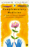 Alternative Medicine: Guide to Natural Therapies - Stanway, Andrew