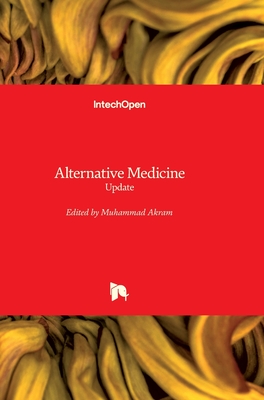 Alternative Medicine: Update - Akram, Muhammad (Editor)
