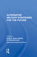 Alternative Military Strategies for the Future: Thinking about Strategy: A Practitioner's Perspective