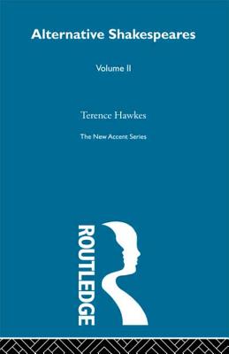 Alternative Shakespeares Vol 2 - Hawkes, Terence