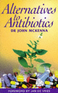 Alternatives to Antibiotics - McKenna, John