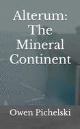 Alterum: The Mineral Continent (Alterum Book 2)