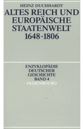 Altes Reich Und Europische Staatenwelt 1648-1806