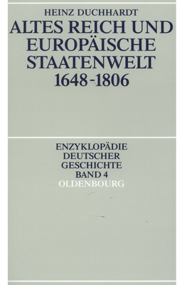 Altes Reich Und Europische Staatenwelt 1648-1806 - Duchhardt, Heinz