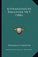 Altfranzosische Bibliothek V8-9 (1886) - Foerster, Wendelin (Editor)