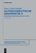 Althochdeutsche Grammatik II: Grundzge Einer Deskriptiven Syntax