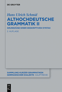 Althochdeutsche Grammatik II: Grundz?ge Einer Deskriptiven Syntax