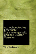 Althochdeutsches Lesebuch: Zusammengestellt Und Mit Glossar Versehen