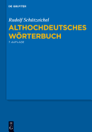 Althochdeutsches Wrterbuch: 7., Durchgesehene Und Verbesserte Auflage.