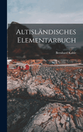 Altislndisches Elementarbuch