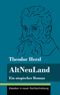 AltNeuLand: Ein utopischer Roman (Band 120, Klassiker in neuer Rechtschreibung)