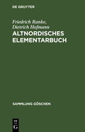 Altnordisches Elementarbuch: Einfhrung, Grammatik, Texte (Zum Teil Mit bersetzung) Und Wrterbuch