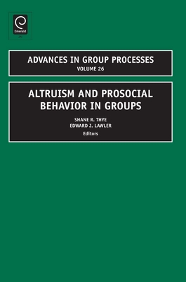 Altruism and Prosocial Behavior in Groups - Thye, Shane R, and Lawler, Edward J