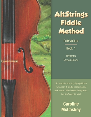 AltStrings Fiddle Method for Violin (Orchestra), Second Edition, Book 1 - McCaskey, Caroline