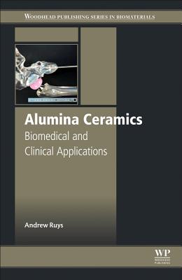 Alumina Ceramics: Biomedical and Clinical Applications - Ruys, Andrew J.