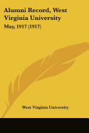 Alumni Record, West Virginia University: May, 1917 (1917)