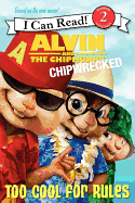 Alvin and the Chipmunks: Chipwrecked: Too Cool for Rules