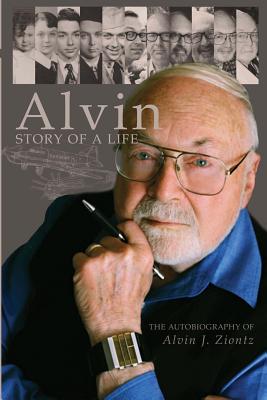 Alvin - Story of a Life: The autobiography of Alvin J. Ziontz - Chan, Linda W y, and Ziontz, Alvin J