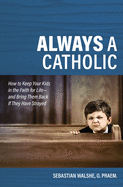 Always a Catholic: How to Keep