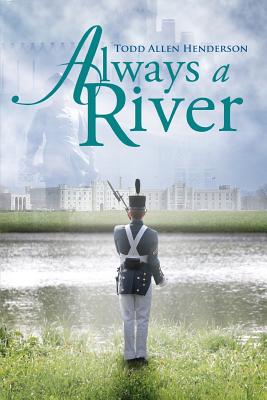 Always a River - Henderson, Todd Allen