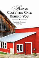 Always Close the Gate Behind You