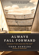 Always Fall Forward: Life Lessons I'll Never Forget from the Coach