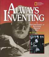 Always Inventing (Direct Mail Edition): A Photobiography of Alexander Graham Bell