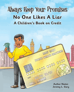 Always Keep Your Promises No One Likes A Liar: A Children's Book On Credit
