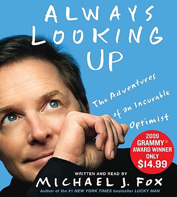 Always Looking Up: The Adventures of an Incurable Optimist - Fox, Michael J